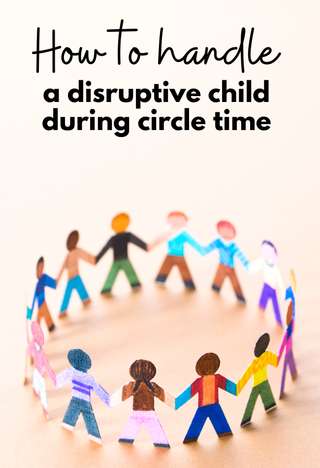 learn how to handle a disruptive child at circle time